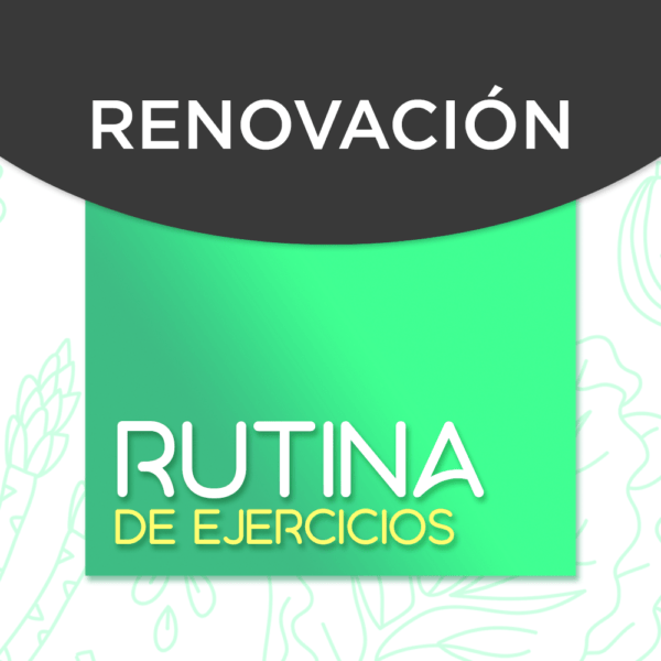 Renovación de Rutina de ejercicios